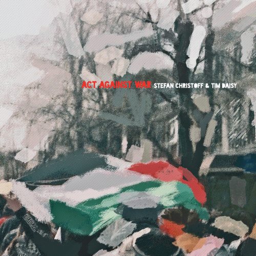 Act Against War album cover art, design by Ira Stamatopoulou based on photograph by Rickie Leach of a Gaza solidarity protest in Montreal.